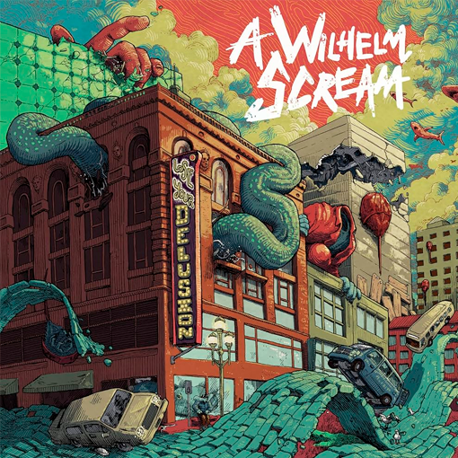 A Wilhelm Scream – Lose Your Delusion