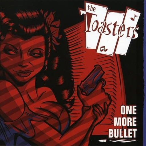 The Toasters - One More Bullet