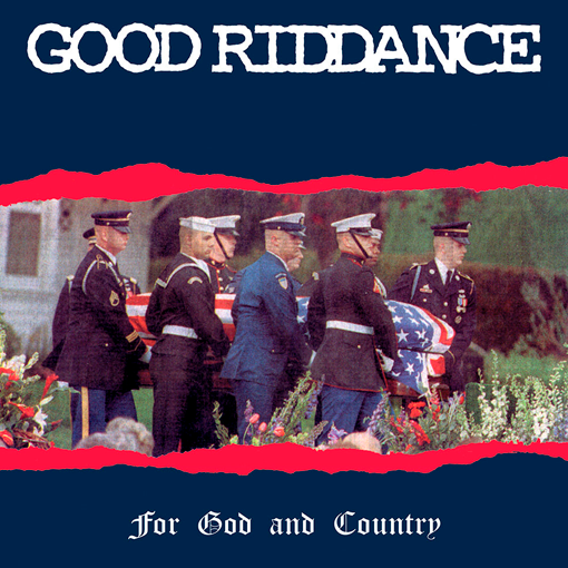 Good Riddance - For God And Country