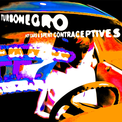 Turbonegro - Hot Cars And Spent Contraceptives