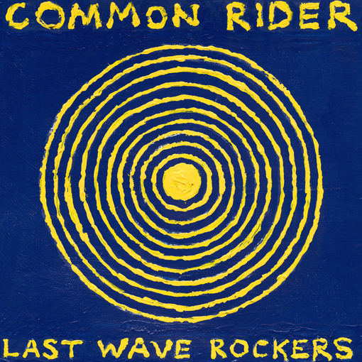 Common Rider - Last Waves Rockers