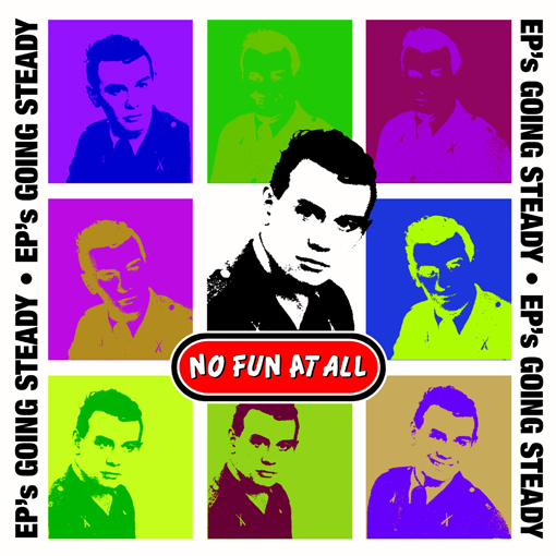 No Fun At All - Ep’s Going Steady