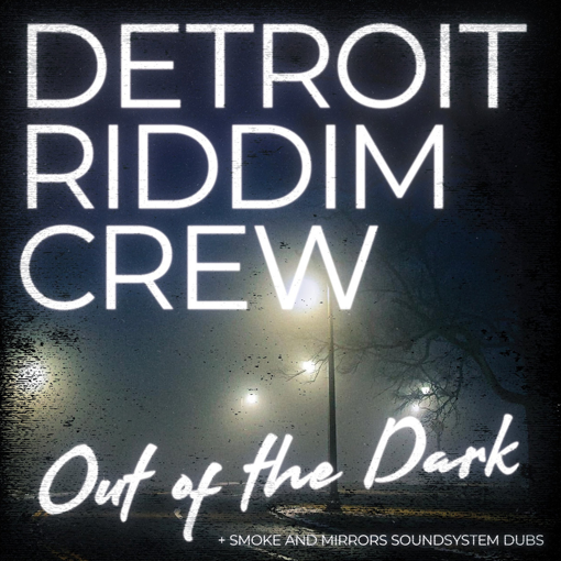 Detroit Riddim Crew – Out of the Dark
