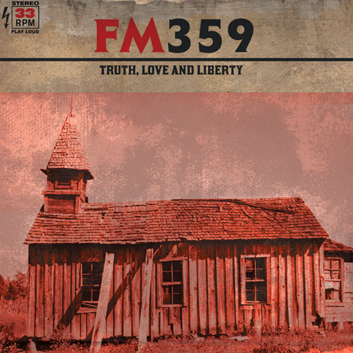 FM359 - Truth, Love And Liberty