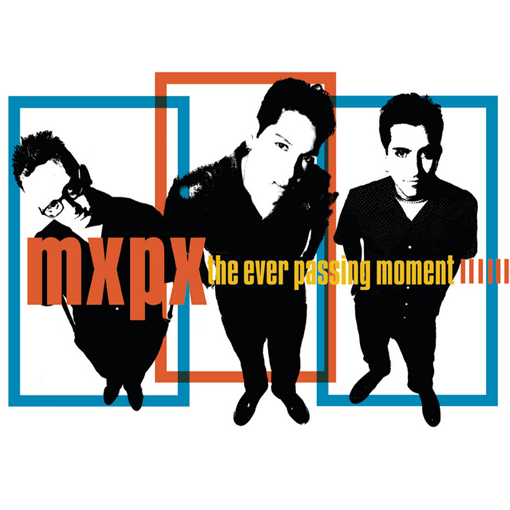 MXPX - The Ever Passing Moment