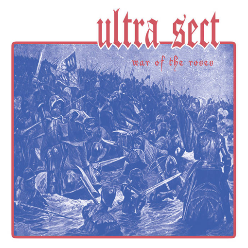 Ultra Sect - War Of The Roses