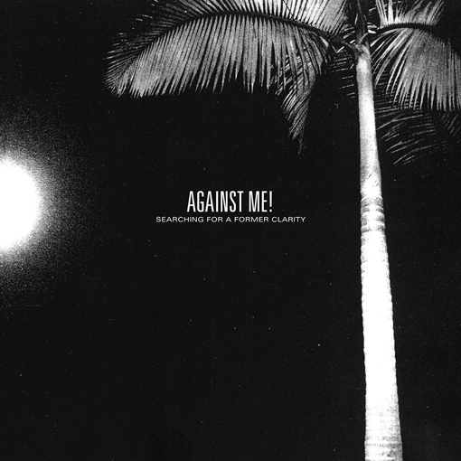 Against Me!	 - Searching For A Former Clarity