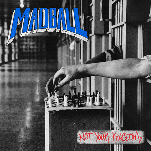 Madball - Not Your Kingdom