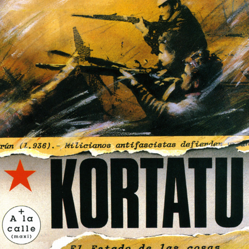 Kortatu - El Estado De Las Cosas
