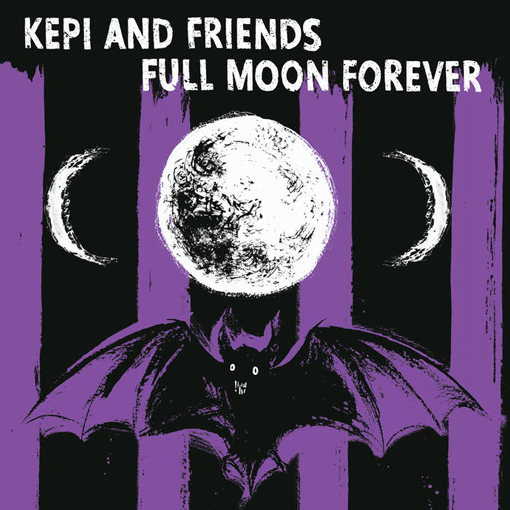 Kepi Ghoul And Friends - Full Moon Forever