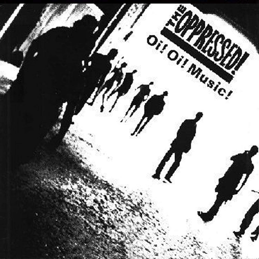 The Oppressed - Oi! Oi! Music