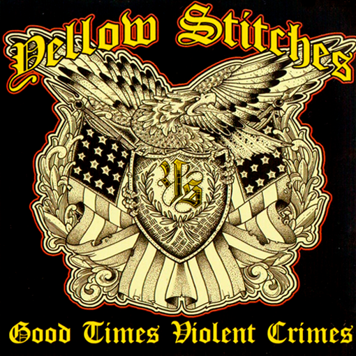 Yellow Stitches - Good Times, Violent Crimes