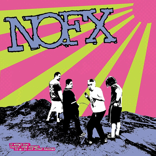 NOFX - 22 Songs that weren’t good enough to go on our other records
