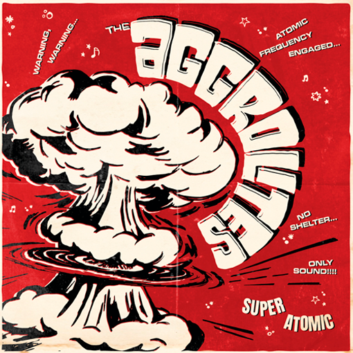 The Aggrolites - Super Atomic
