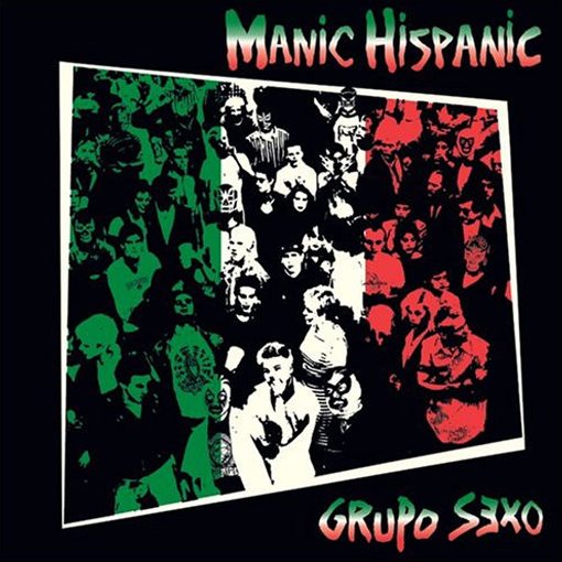 Manic Hispanic - Grupo Sexo