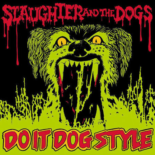 Slaughter An The Dogs - Do It Dog Style