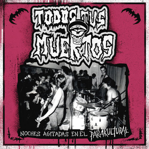 Todos Tus Muertos - Noches Agitadas En El Parakultural