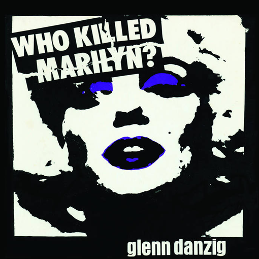 glenn-danzig-who-killed-marilyn-clockworkmx.png
