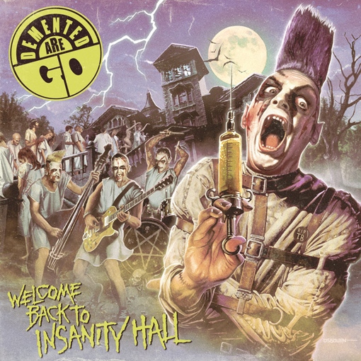 Demented Are Go - Welcome Back To Insanity Hall