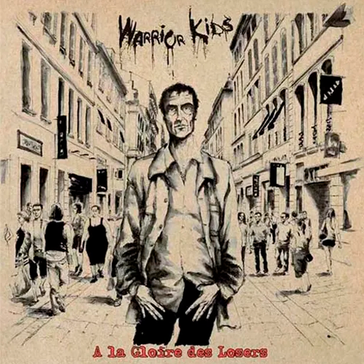 Warrior Kids - A La Gloire Des Losers