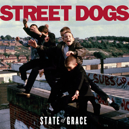 Street Dogs - State Of Grace