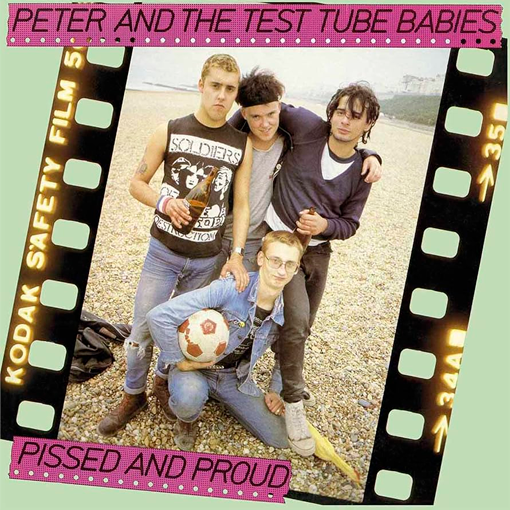 Peter and the Test Tube Babies - Pissed and Proud