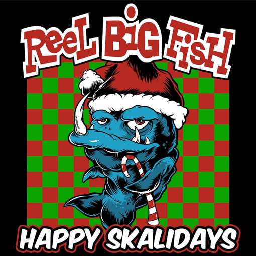 Reel Big Fish - Happy Skalidays (Deluxe Edition)