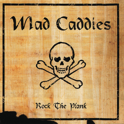 Mad Caddies - Rock The Plank