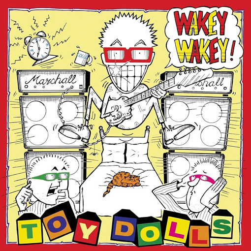 Toy Dolls - Wakey Wakey!