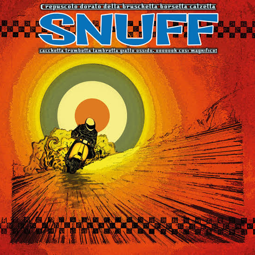 Snuff - Crepuscolo Dorato Della Bruschetta Borsetta Calzetta Cacchetta Trombetta Lambretta Giallo Ossido, Ooooooh Cosi Magnifico!