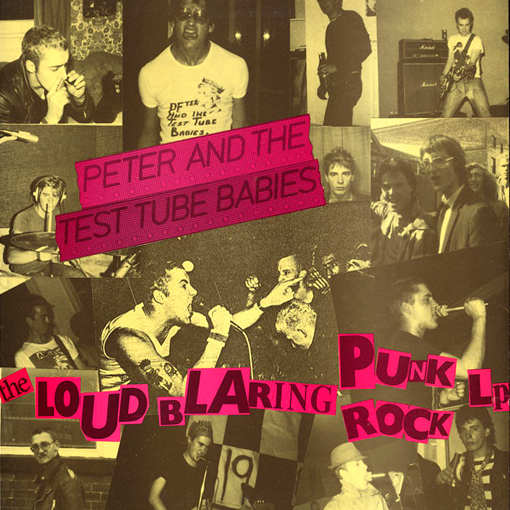 Peter and the Test Tube Babies - The Loud Blaring Punk Rock