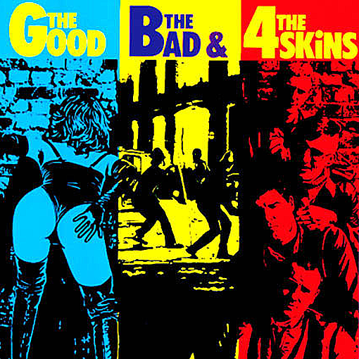 4 Skins - The Good, The Bad, & The 4 Skins