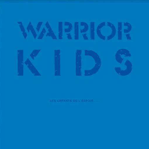 Warrior Kids - Les Enfants De L’Espoir