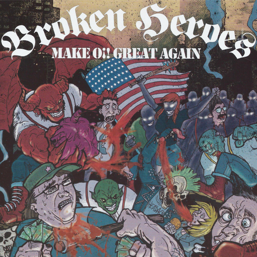 Broken Heroes – Make Oi! Great Again