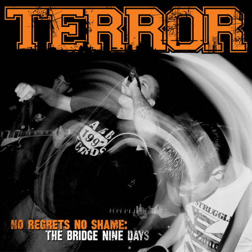Terror - No Regrets No Shame: The Bridge Nine Days