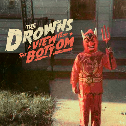 The Drowns - View From The Bottom