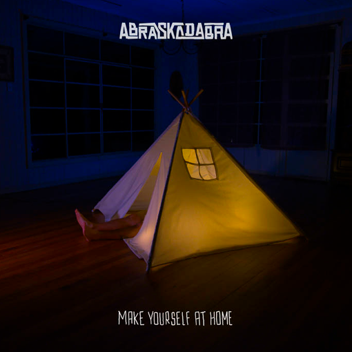 Abraskadabra - Make Yourself At Home