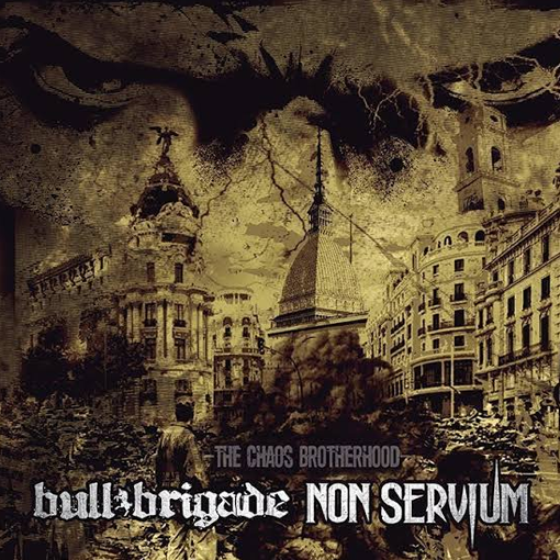 Non Servium / Bull Brigade - The Chaos Brotherhood