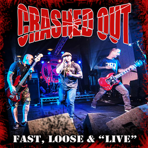 Crashed Out - Fast, Loose & Live