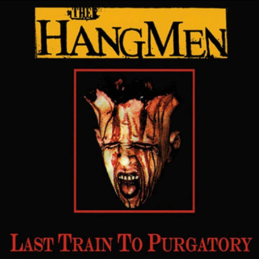The Hangmen - Last Train To Purgatory