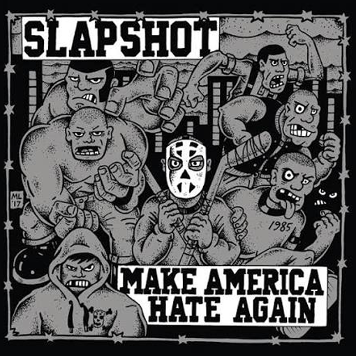 Slapshot - Make America Hate Again