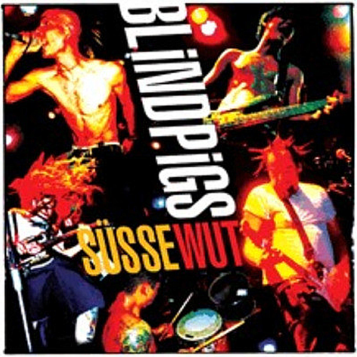 Blind Pigs - Süsse Wut