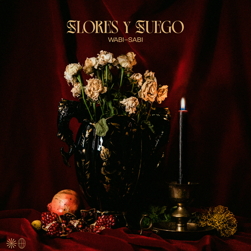 Flores Y Fuego - Wabi-Sabi
