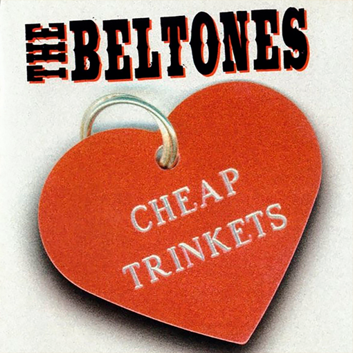Beltones - Cheap Trinkets
