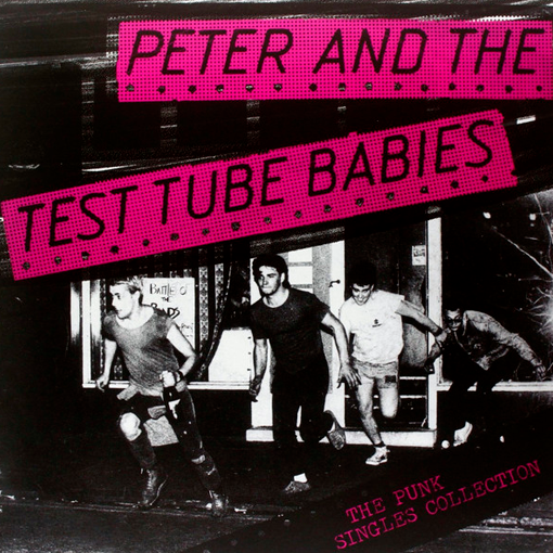 Peter and the Test Tube Babies - The Punk Singles Collection