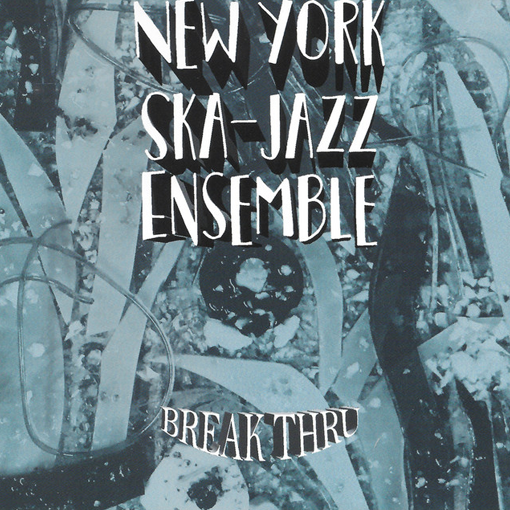 New York Ska Jazz Ensemble - Break Thru