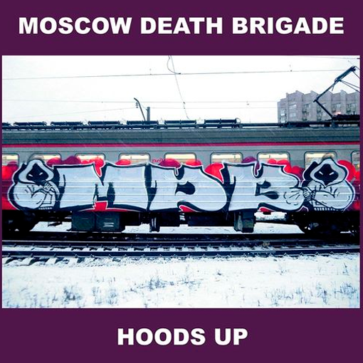 Moscow Death Brigade - Hoods Up