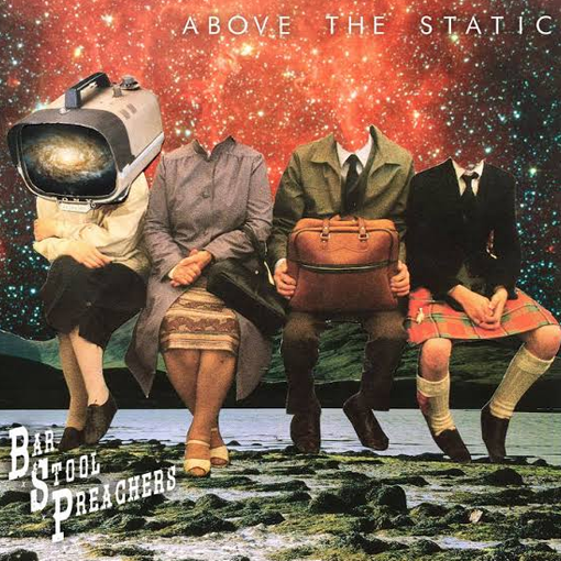 The Barstool Preachers - Above The Static