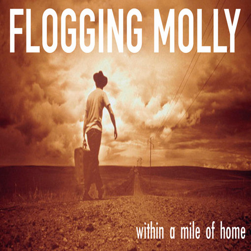 Flogging Molly - Within A Mile Of Home