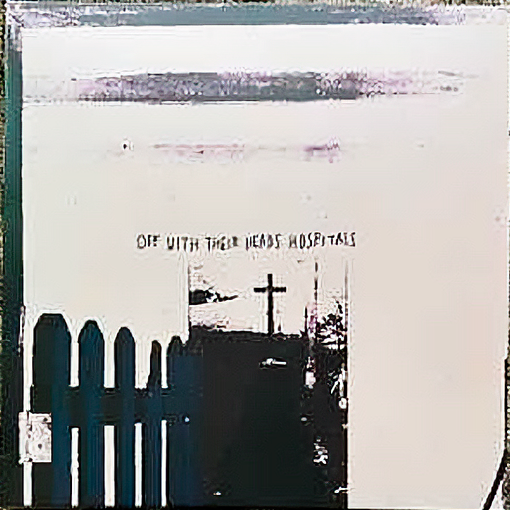 Off With Their Heads - Hospitals